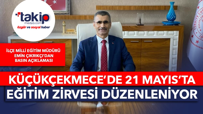 21 MAYIS'TA EĞİTİM ZİRVESİ DÜZENLENİYOR