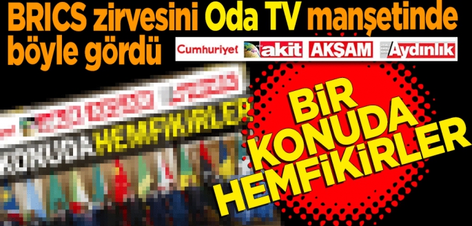 Cumhuriyet, Akit, Akşam ve Aydınlık... Bir konuda hemfikirler