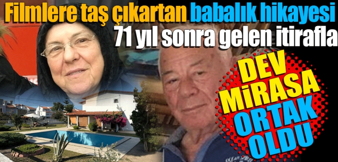 Filmlere taş çıkartan babalık hikayesi! 71 yıl sonra gelen itirafla dev mirasa ortak oldu