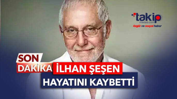 İLHAN LELEN HAYATINI KAYBETTİ