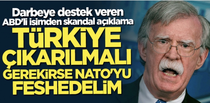 John Bolton'dan skandal sözler: 