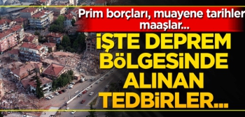 İşte deprem bölgesinde alınan tedbirler...