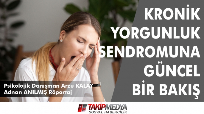 KRONİK YORGUNLUK SENDROMUNA GÜNCEL BİR BAKIŞ