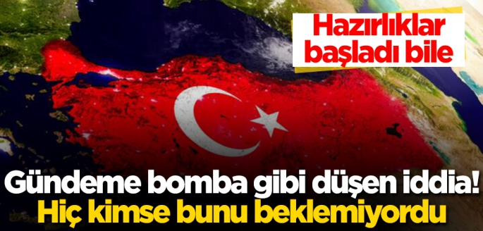 Türkiye gündemine bomba gibi düşen iddia! Hiç kimse bunu beklemiyordu! Hazırlıklar başladı bile